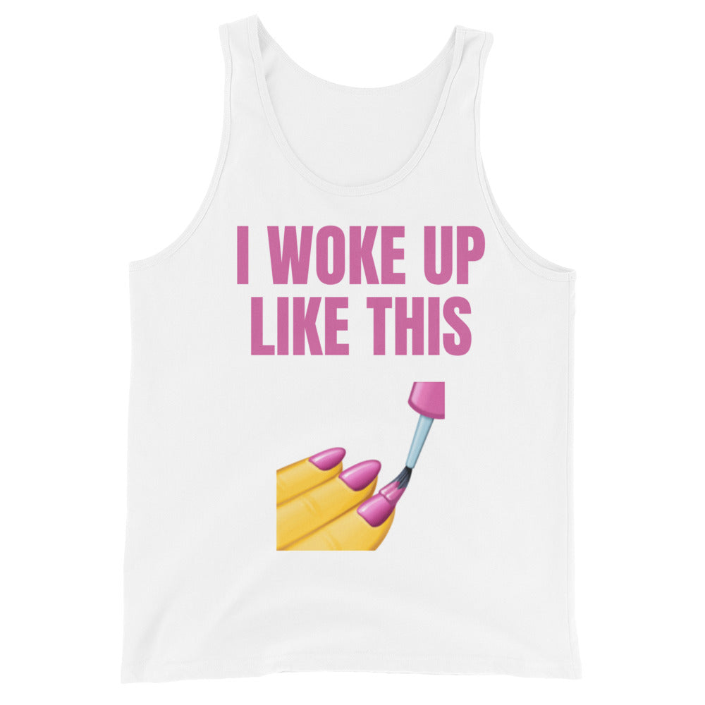 I Woke Up Like This Unisex Tank Top