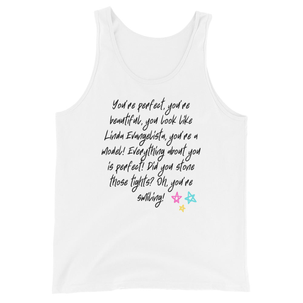 You Look Like Linda Evangelista Unisex Tank Top