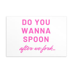 Do You Wanna Spoon After We Fork Postcard