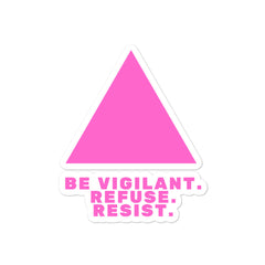 Be Vigilant. Refuse. Resist. Bubble-Free Stickers