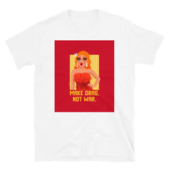 Make Drag Not War T-Shirt