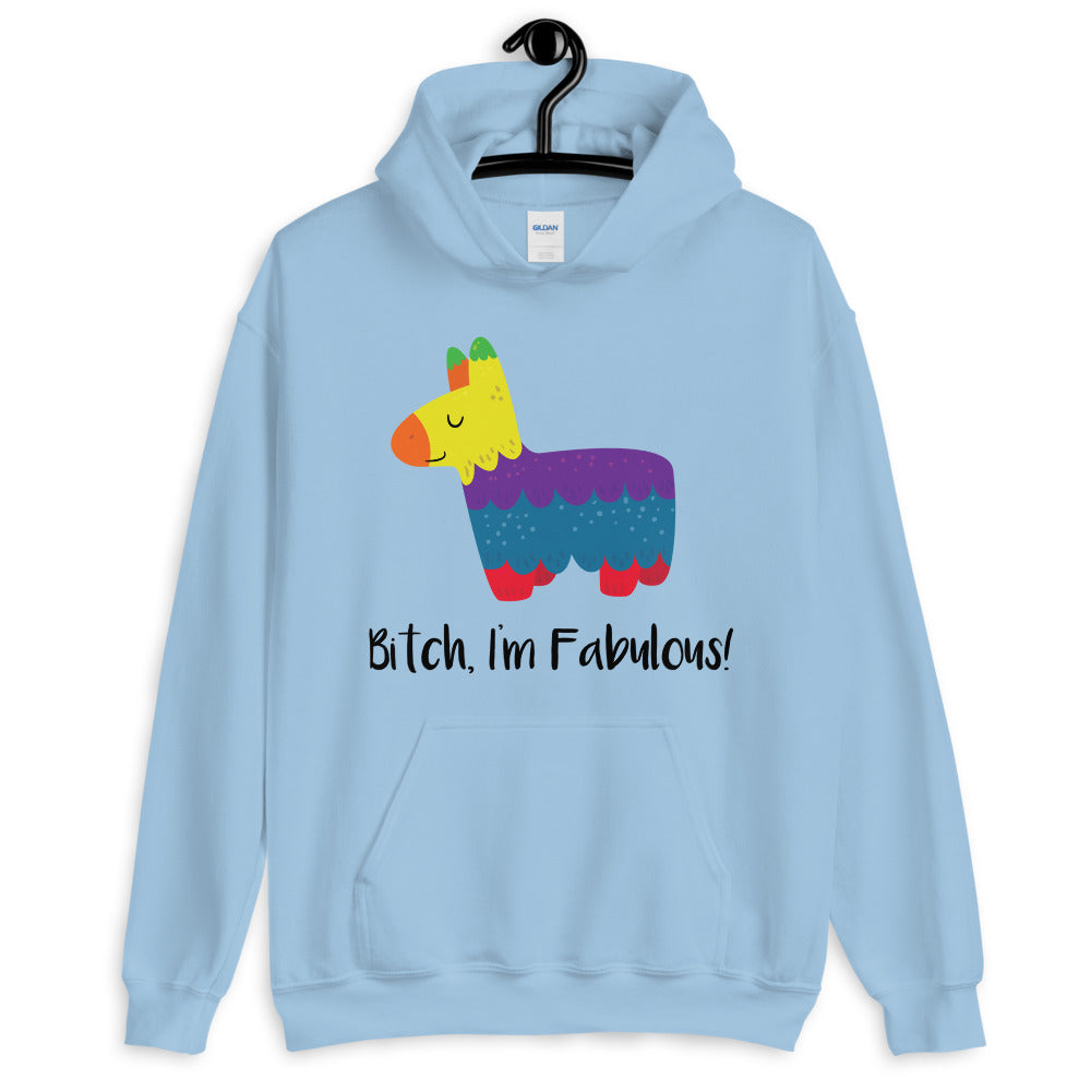 Bitch I'm Fabulous! Unisex Hoodie