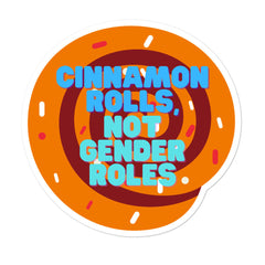 Cinnamon Rolls Not Gender Roles Bubble-Free Stickers