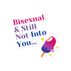 Bisexual & Still Not Into You Bubble-Free Stickers