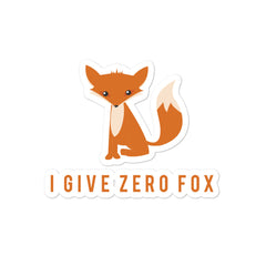 I Give Zero Fox Bubble-Free Stickers