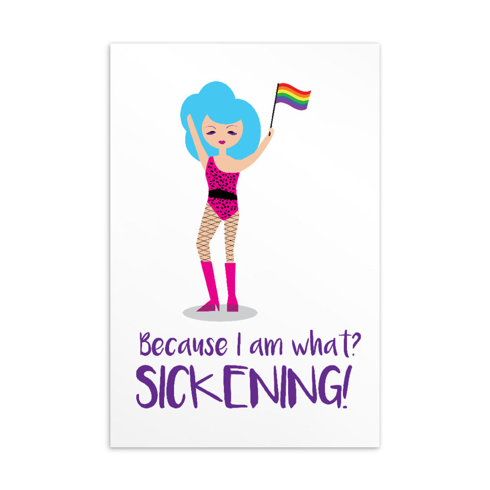 Because I Am What? SICKENING! Postcard