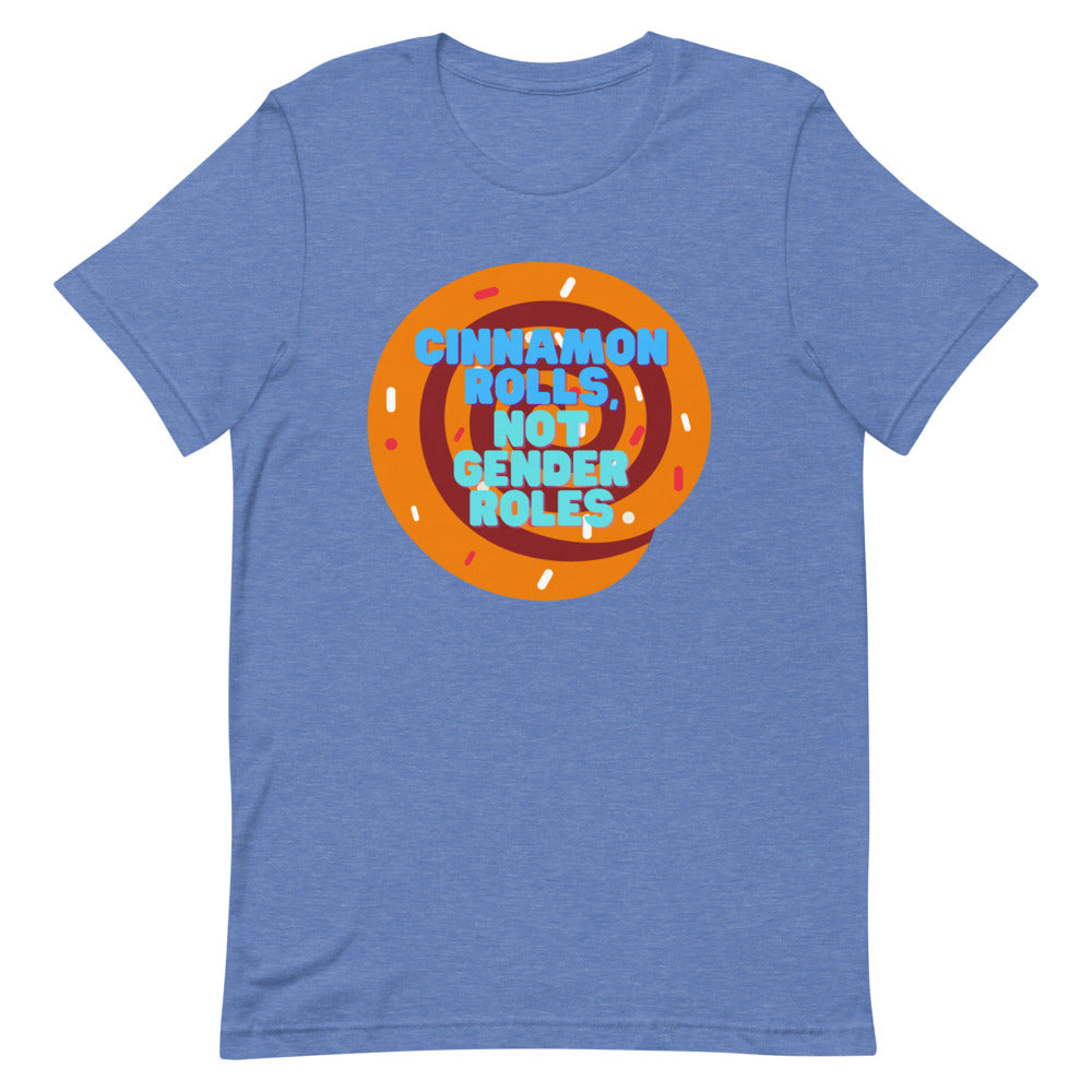 Cinnamon Rolls Not Gender Roles T-Shirt