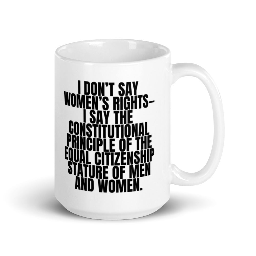 I Don't Say Women's Rights Mug