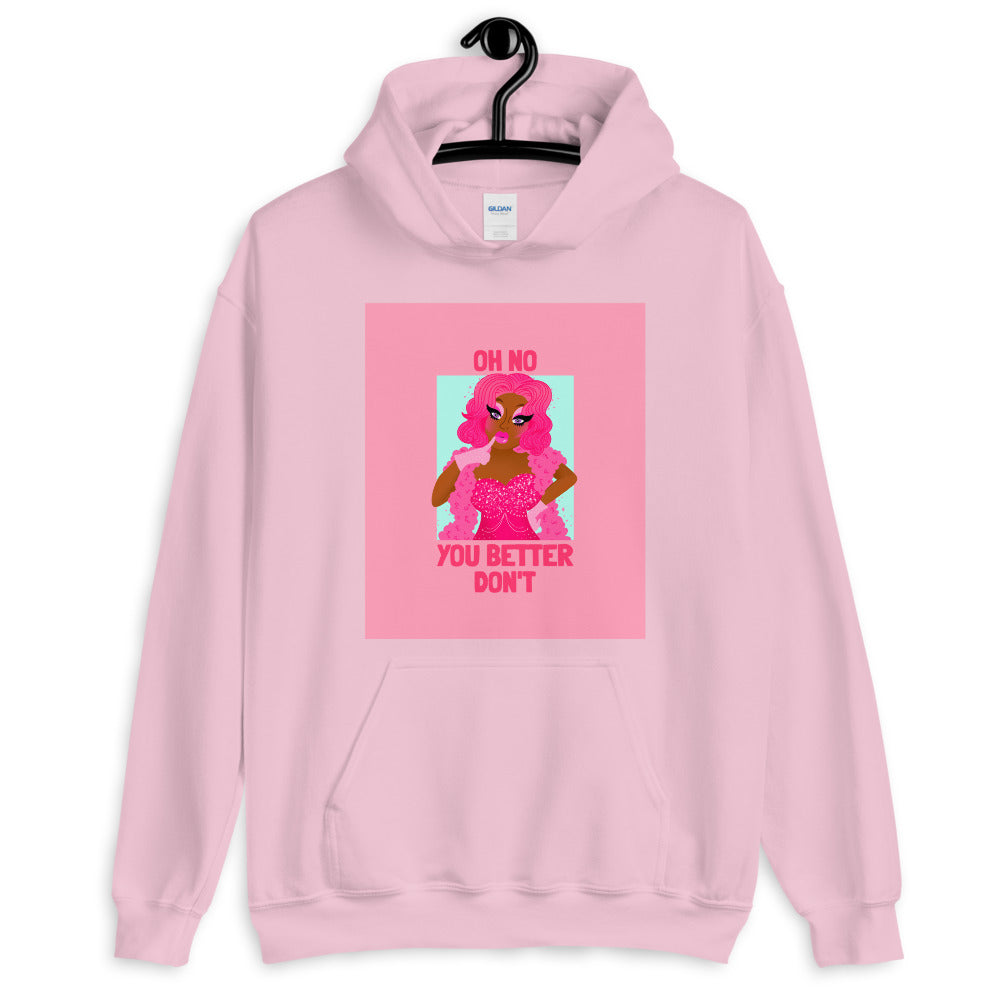 Oh No You Betta Don't Unisex Hoodie