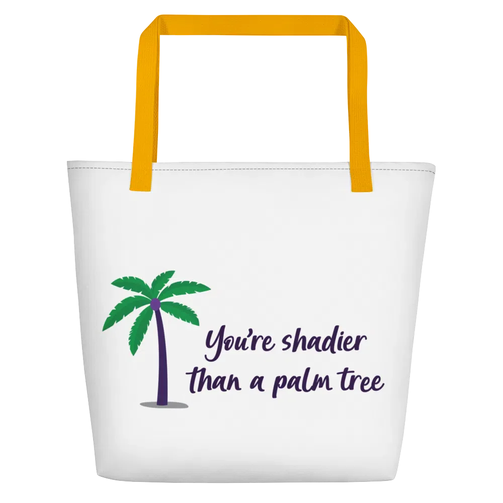 Shadier Than A Palm Tree Beach Bag