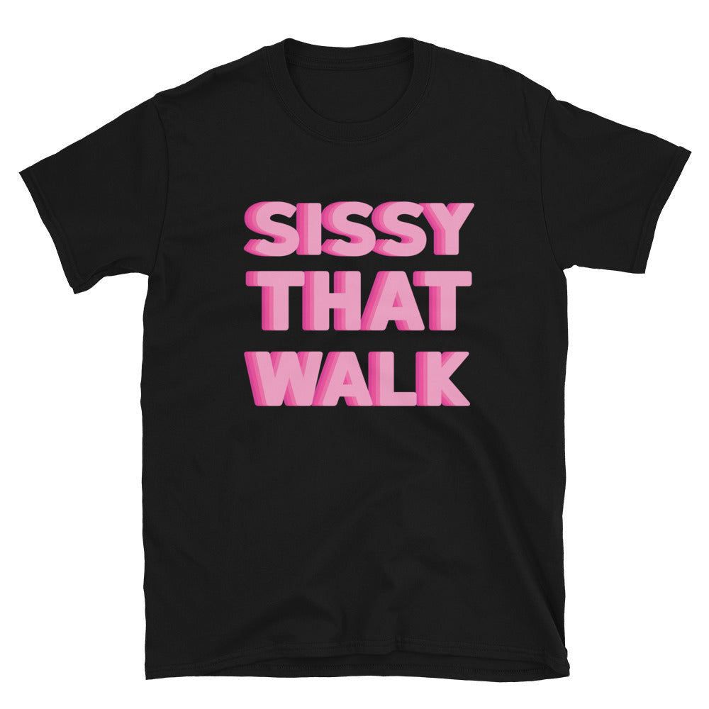 Sissy That Walk T-Shirt