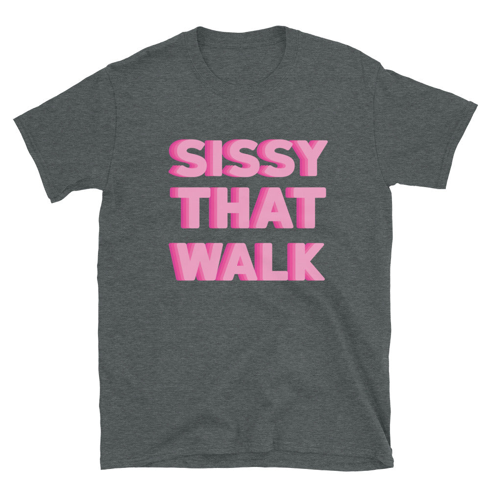 Sissy That Walk T-Shirt