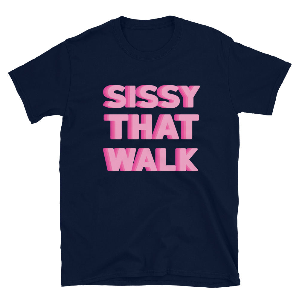 Sissy That Walk T-Shirt