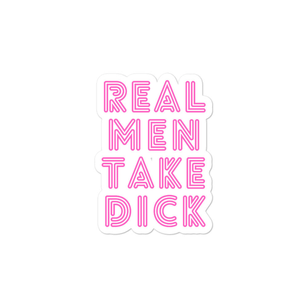 Real Men Take Dick Bubble-Free Stickers