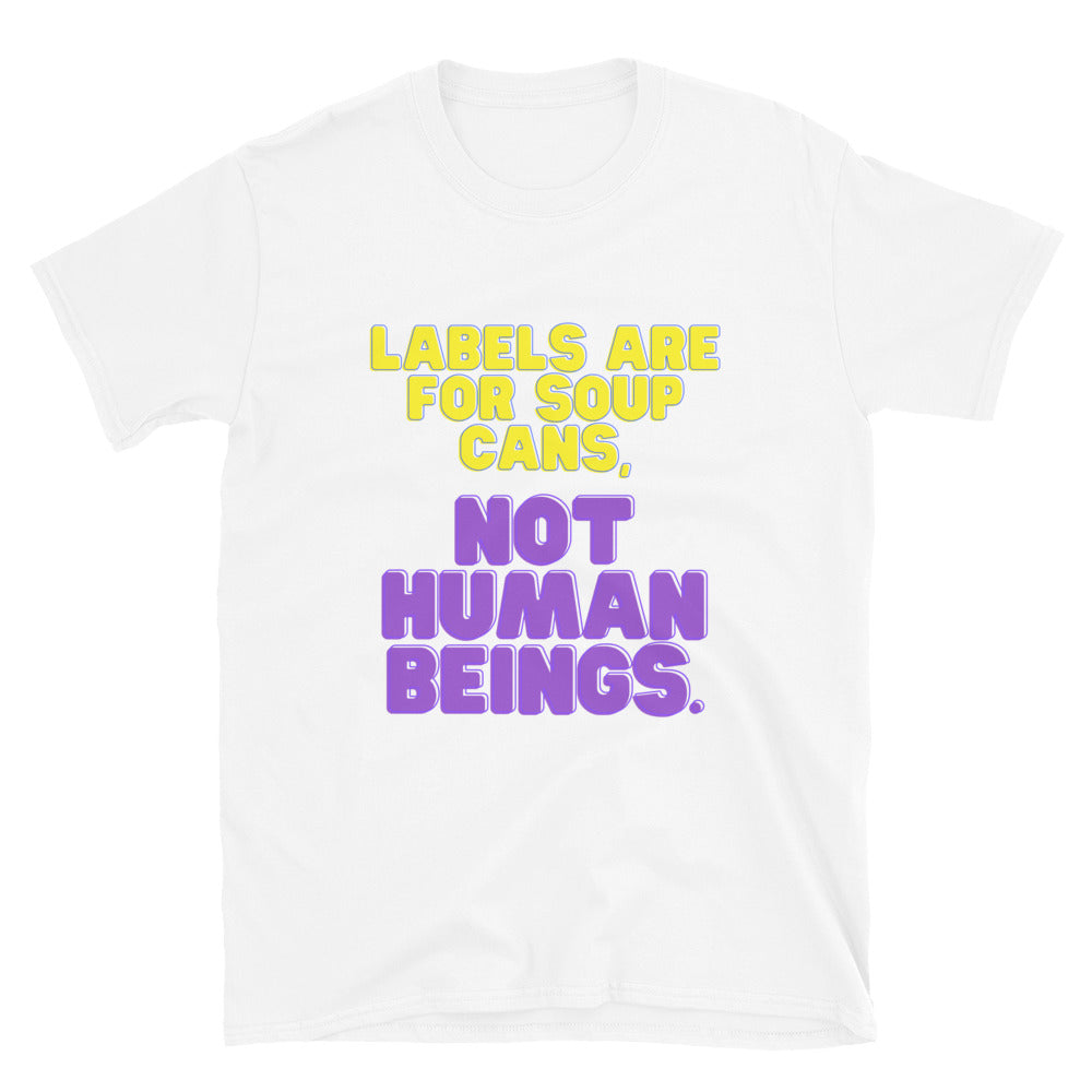 Labels Are For Soup Cans T-Shirt