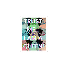 Trust Me I'm A Queen Bubble-Free Stickers