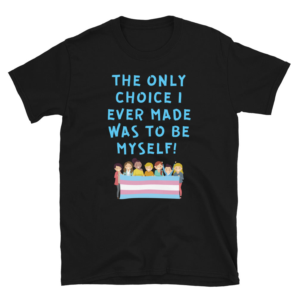 The Only Choice I Ever Made Short-Sleeve Unisex T-Shirt