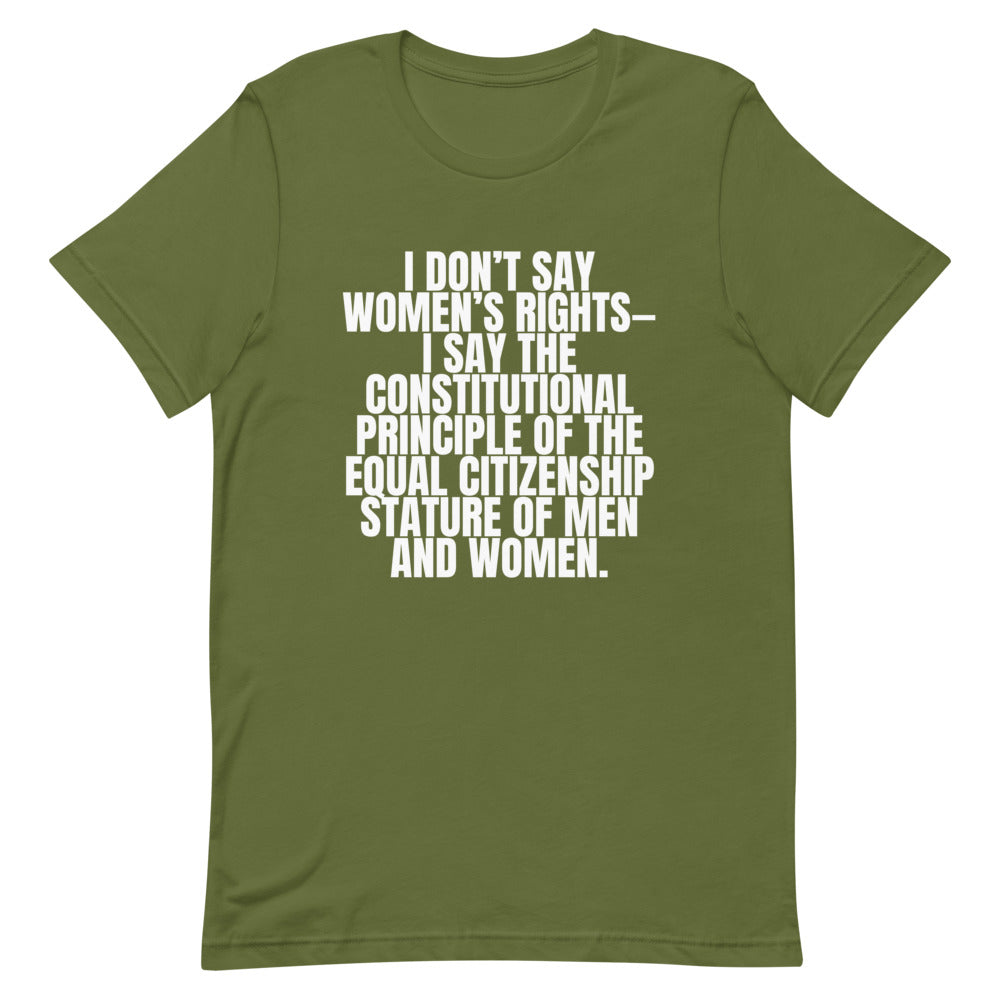 I Don't Say Women's Rights T-Shirt