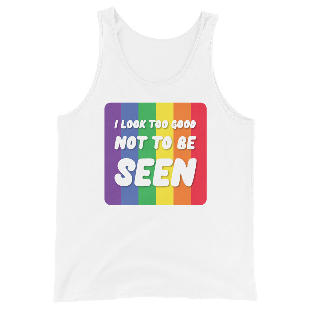 I Look Too Good Unisex Tank Top