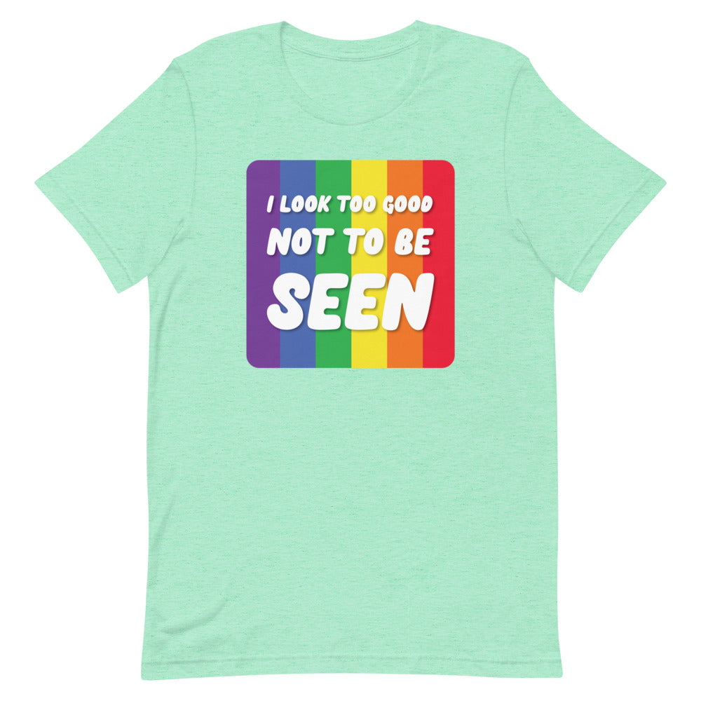 I Look Too Good T-Shirt