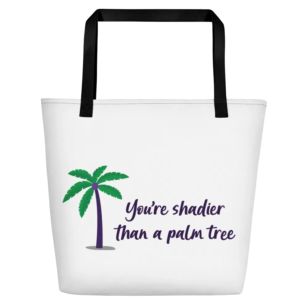 Shadier Than A Palm Tree Beach Bag