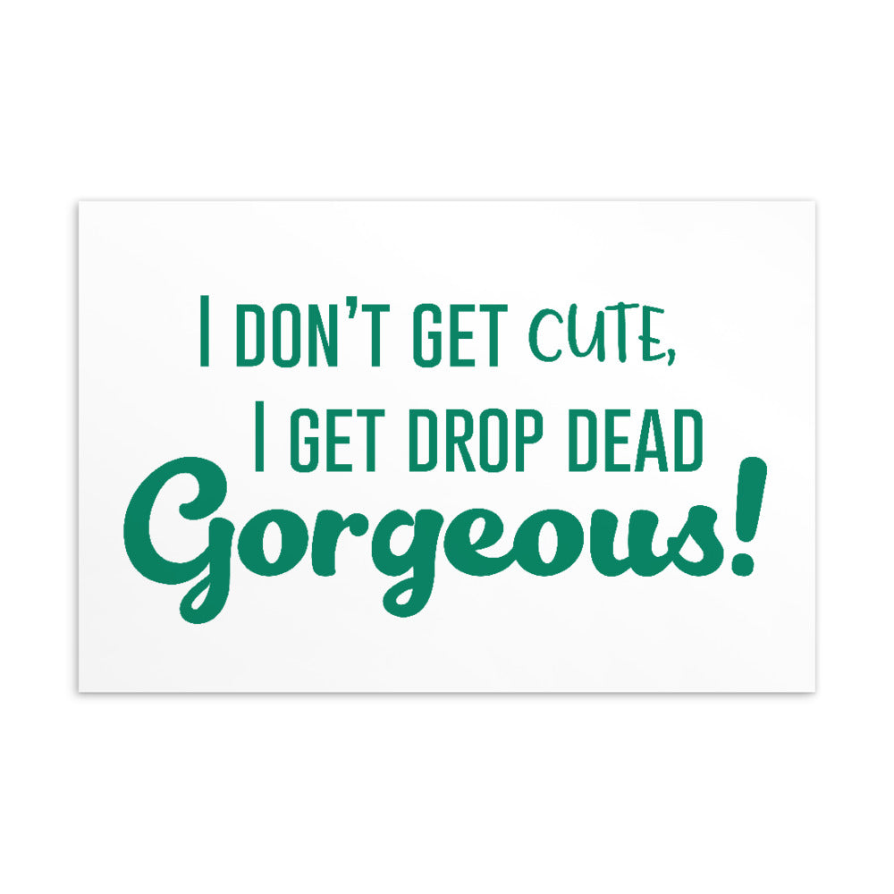 Drop Dead Gorgeous Postcard