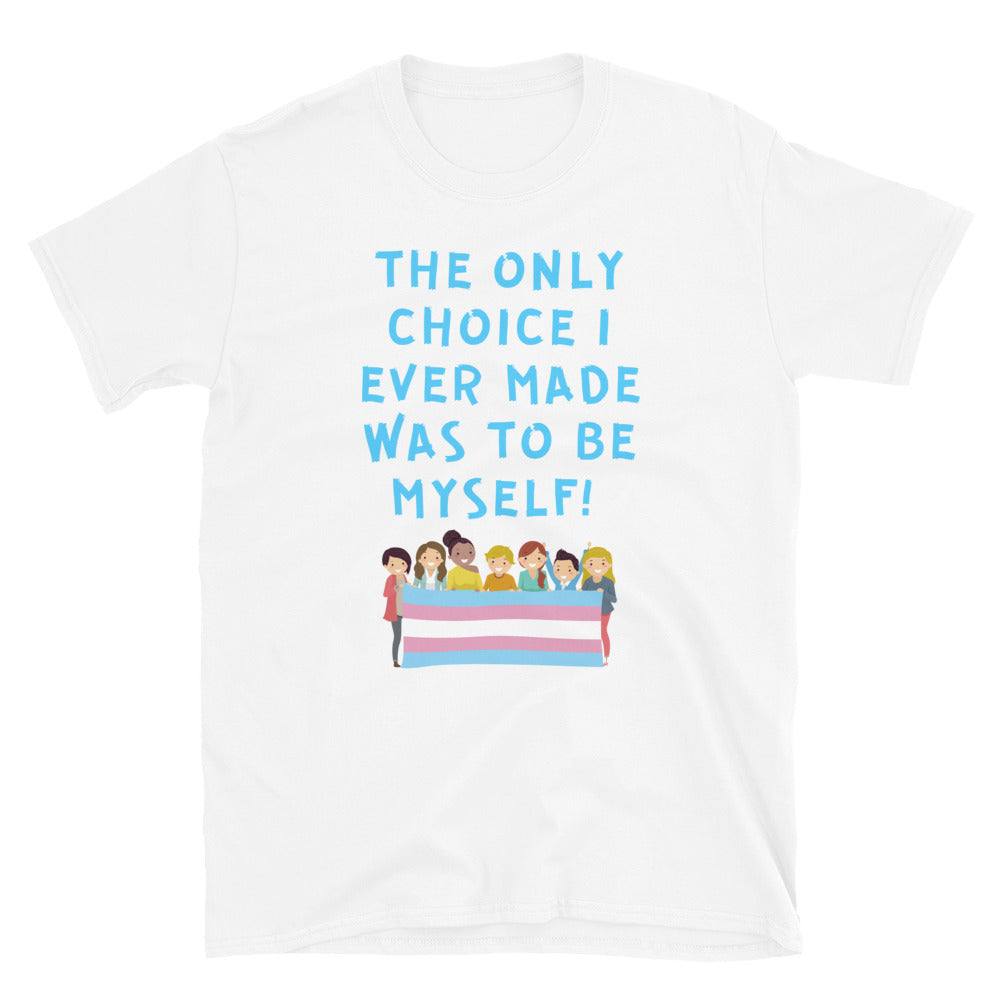 The Only Choice I Ever Made Short-Sleeve Unisex T-Shirt
