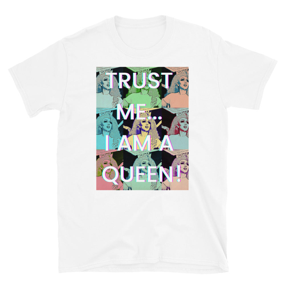 Trust Me...I Am A Queen! T-Shirt