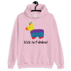 Bitch I'm Fabulous! Unisex Hoodie