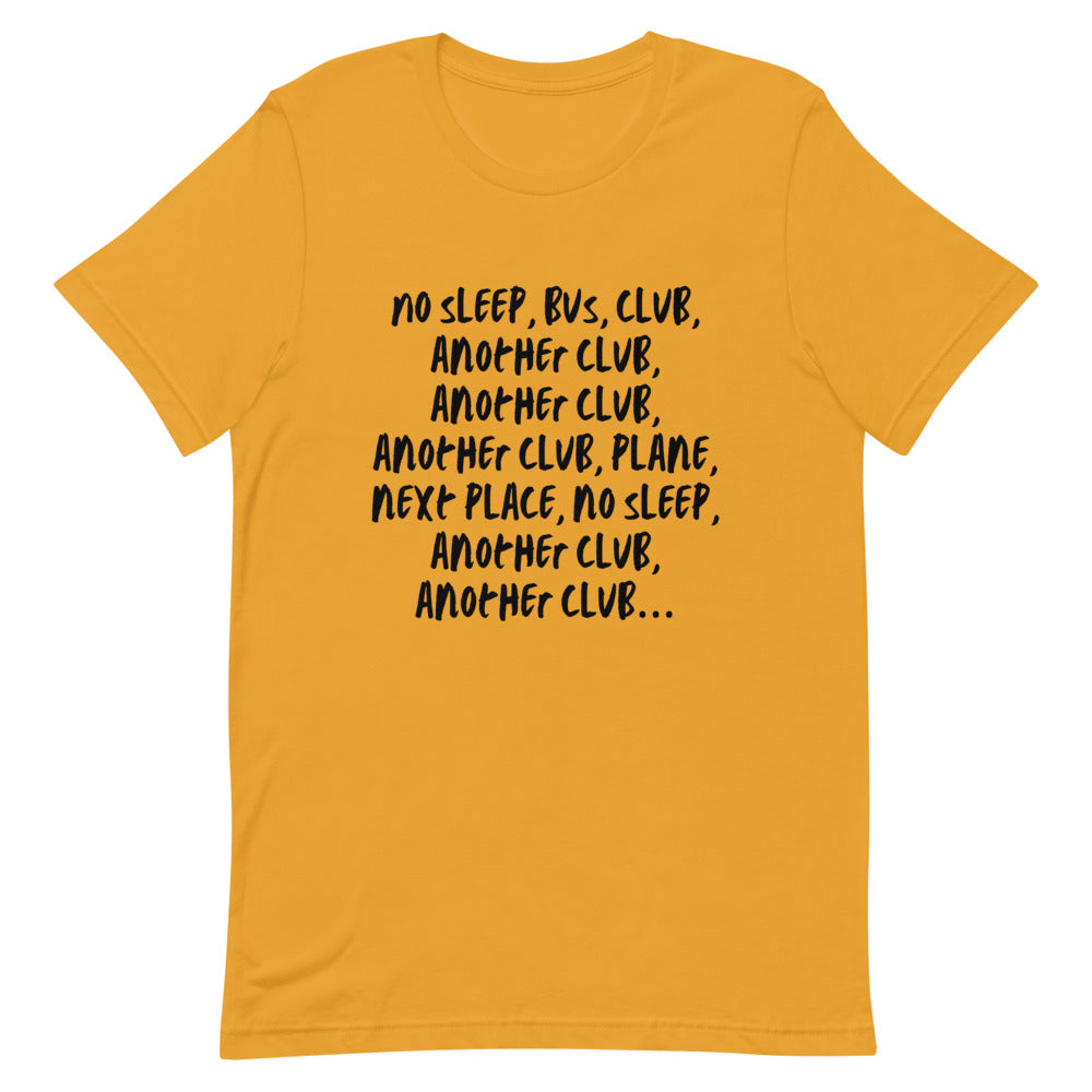 No Sleep, Bus, Club, Another Club T-Shirt