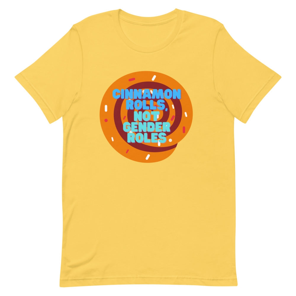Cinnamon Rolls Not Gender Roles T-Shirt