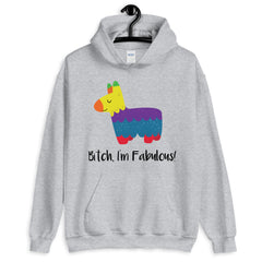 Bitch I'm Fabulous! Unisex Hoodie