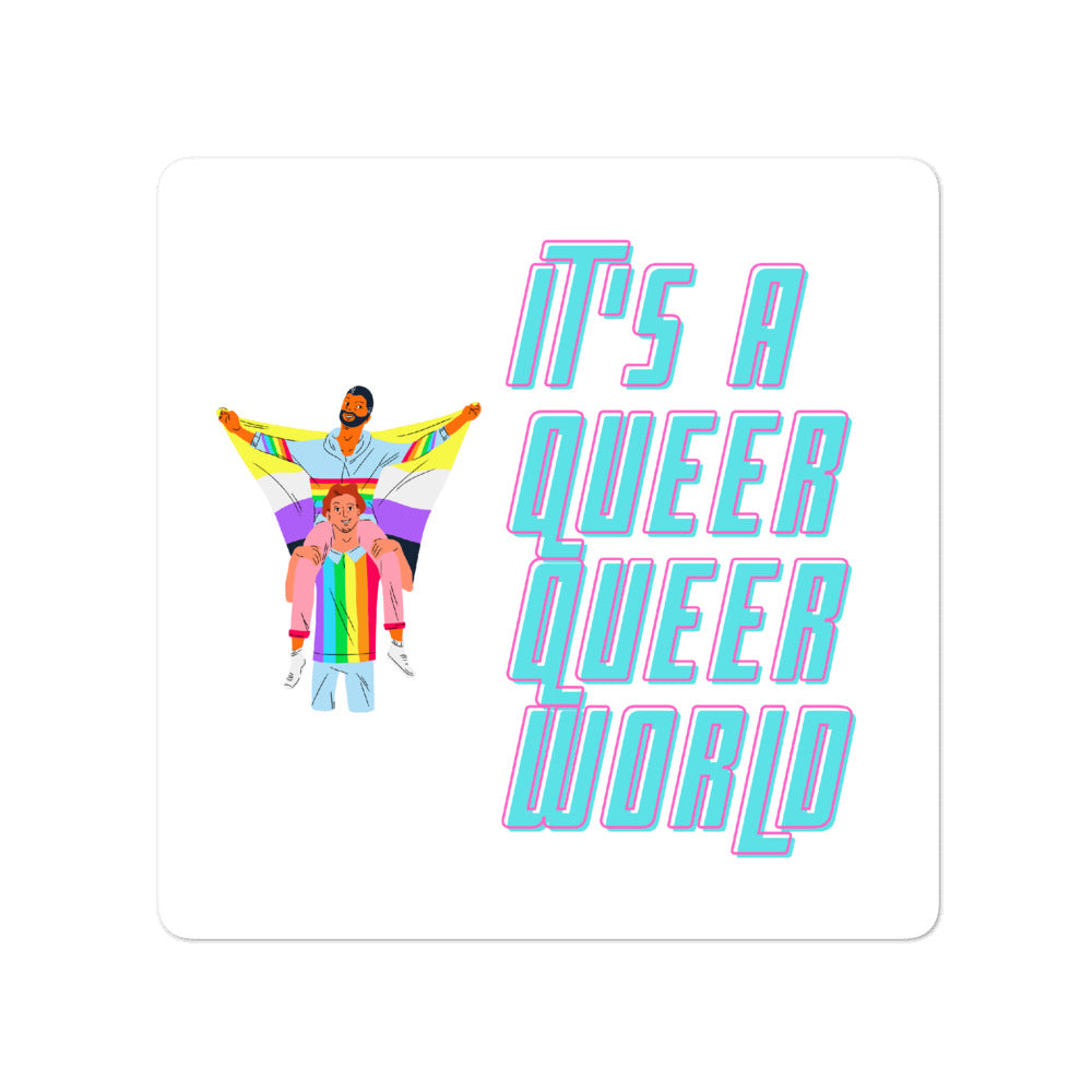 It's A Queer Queer World Bubble-Free Stickers