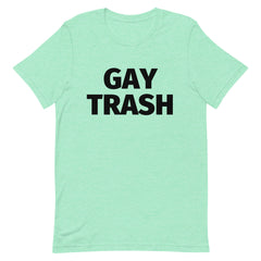 Gay Trash T-Shirt