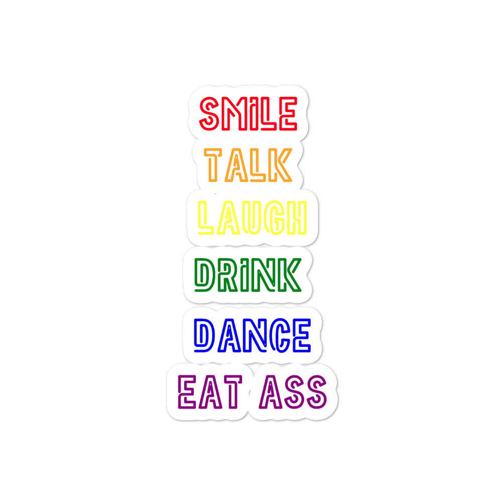 Smile, Talk, Laugh, Drink, Dance, Eat Ass Bubble-Free Stickers