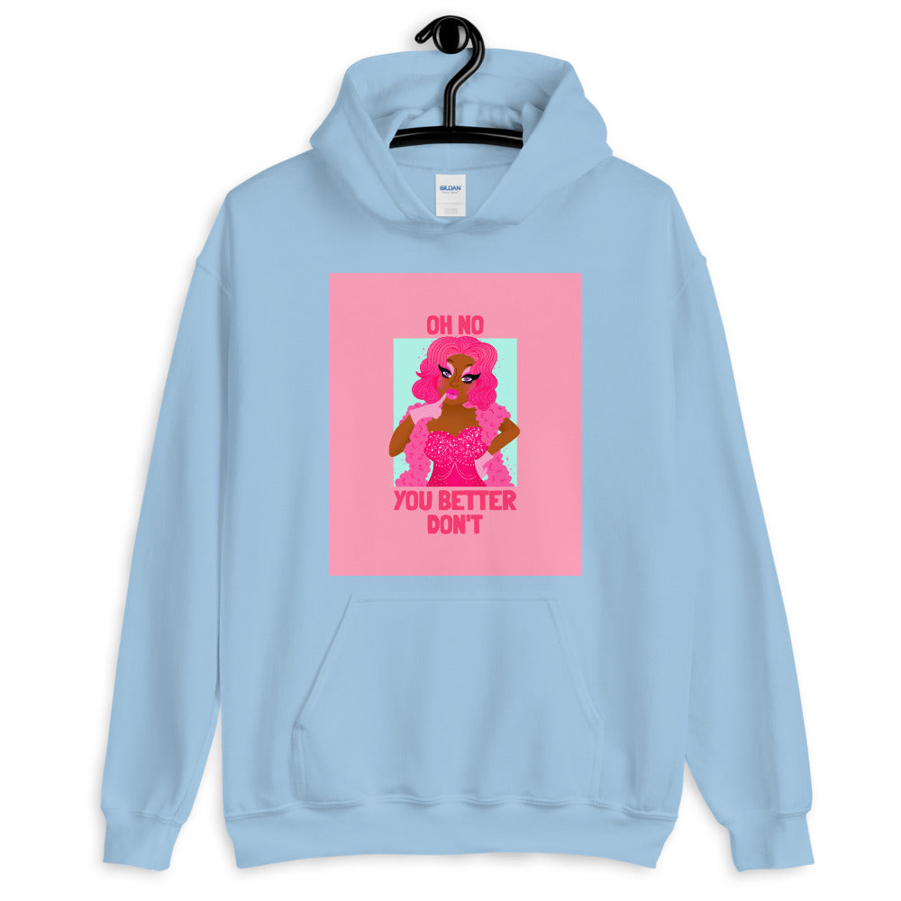 Oh No You Betta Don't Unisex Hoodie