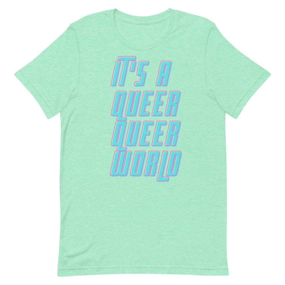 It's A Queer Queer World T-Shirt