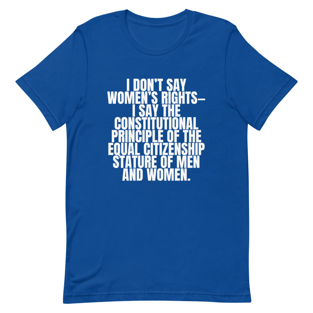 I Don't Say Women's Rights T-Shirt