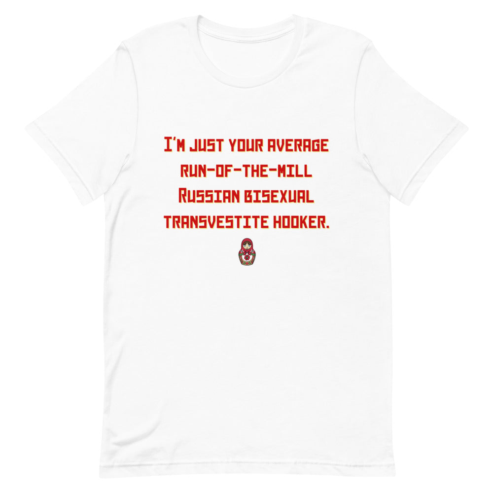 Russian Bisexual Transvestite Hooker T-Shirt