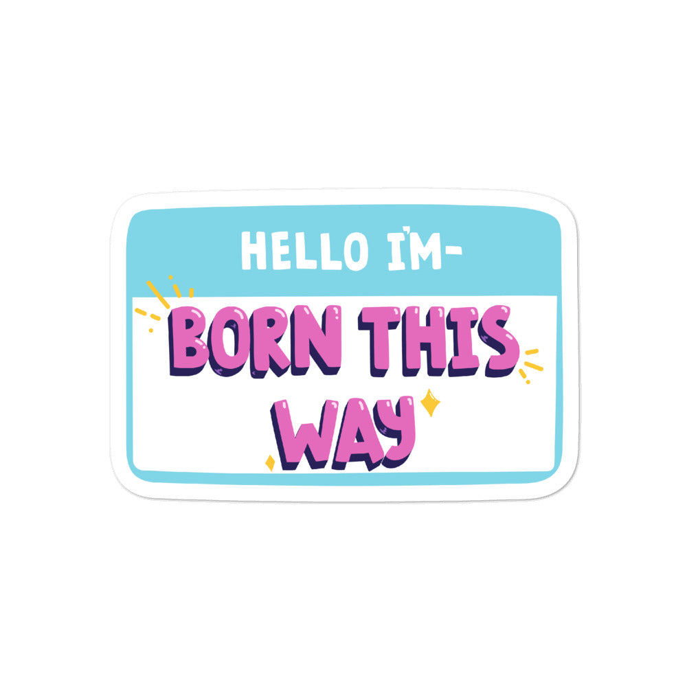 Hello I'm Born This Way Bubble-Free Stickers