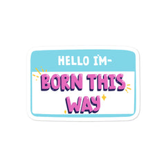Hello I'm Born This Way Bubble-Free Stickers