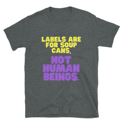 Labels Are For Soup Cans T-Shirt