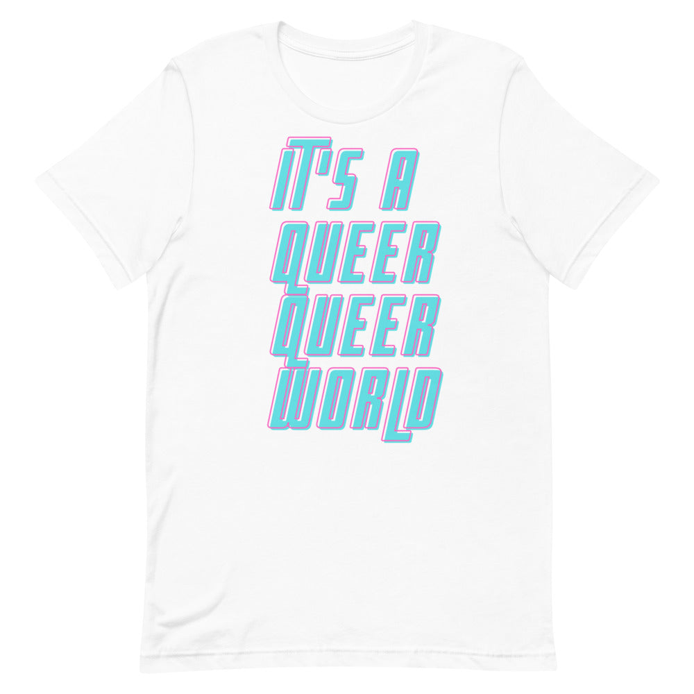 It's A Queer Queer World T-Shirt