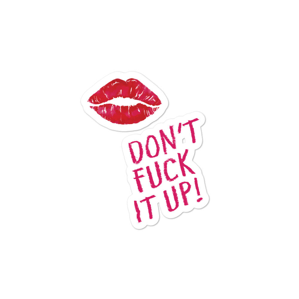 Don't Fuck It Up! Bubble-Free Stickers