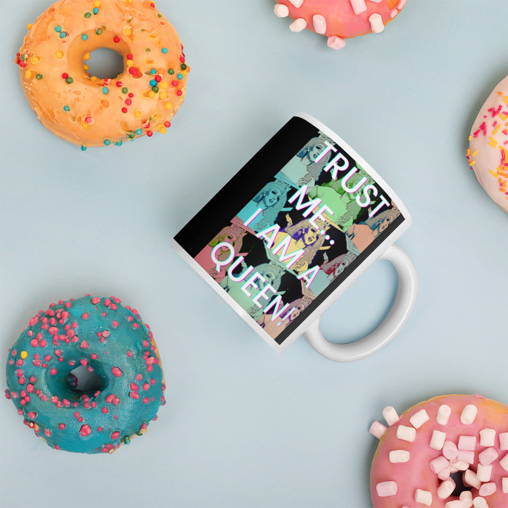 Trust Me I'm A Queen Mug