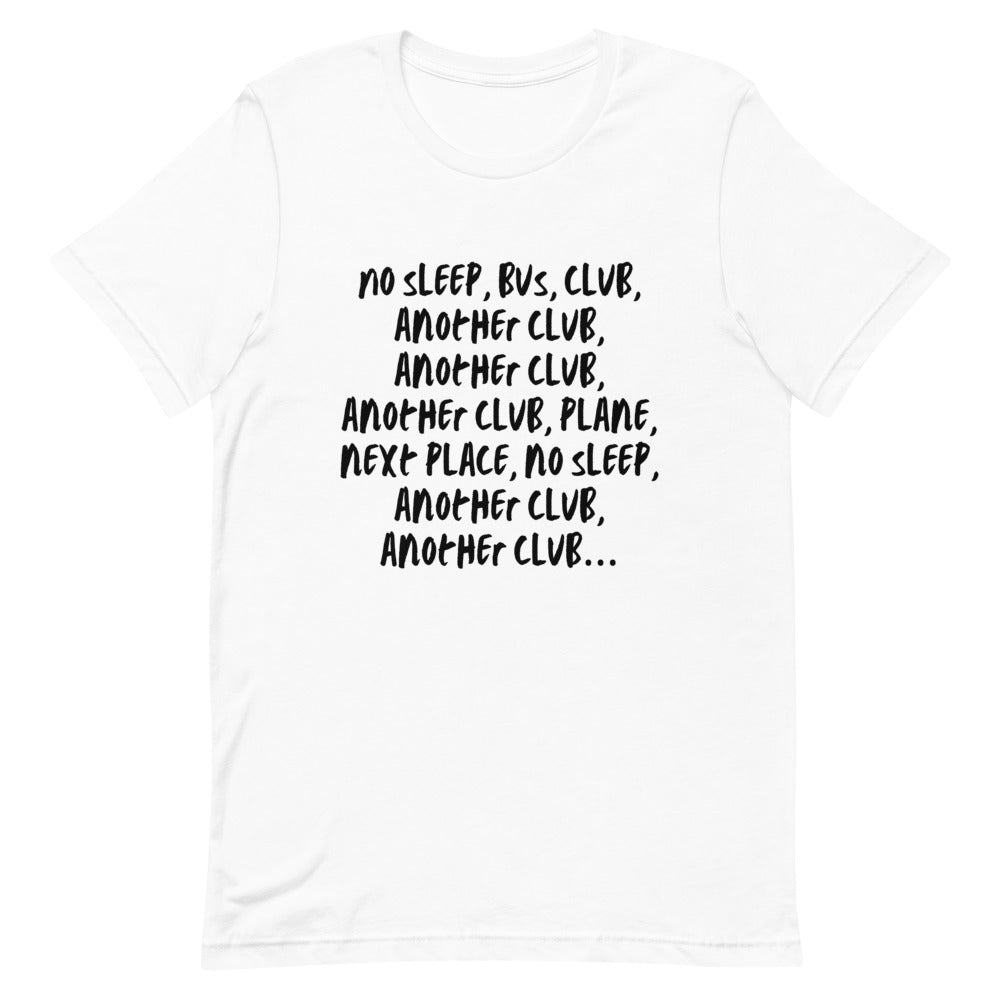 No Sleep, Bus, Club, Another Club T-Shirt