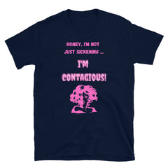 I'm Contagious T-Shirt