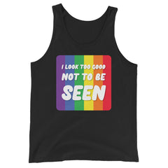 I Look Too Good Unisex Tank Top