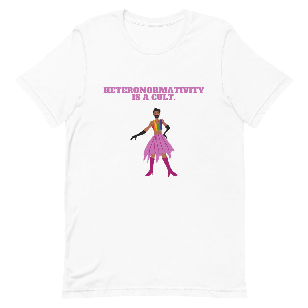 Heteronormativity Is A Cult T-Shirt