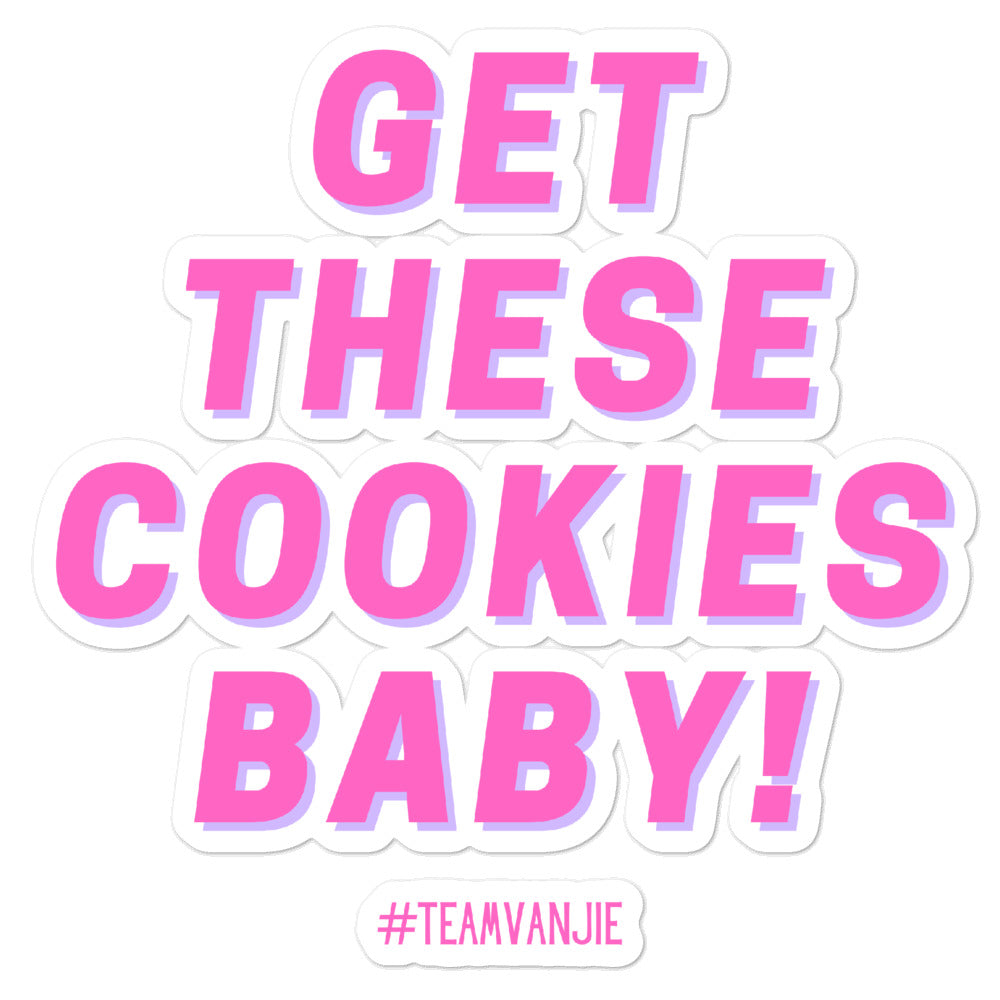 Get These Cookies Baby Bubble-Free Stickers